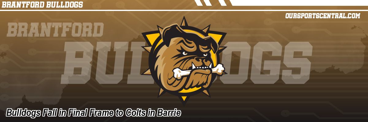 Bulldogs Fall in Final Frame to Colts in Barrie