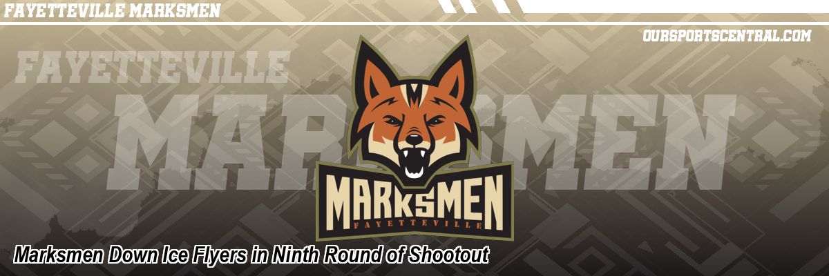 Marksmen Down Ice Flyers in Ninth Round of Shootout