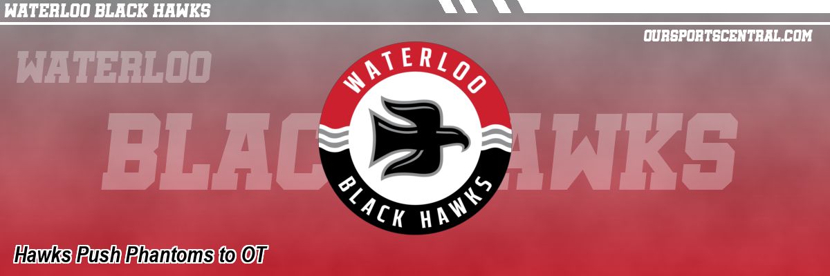 Hawks Push Phantoms to OT