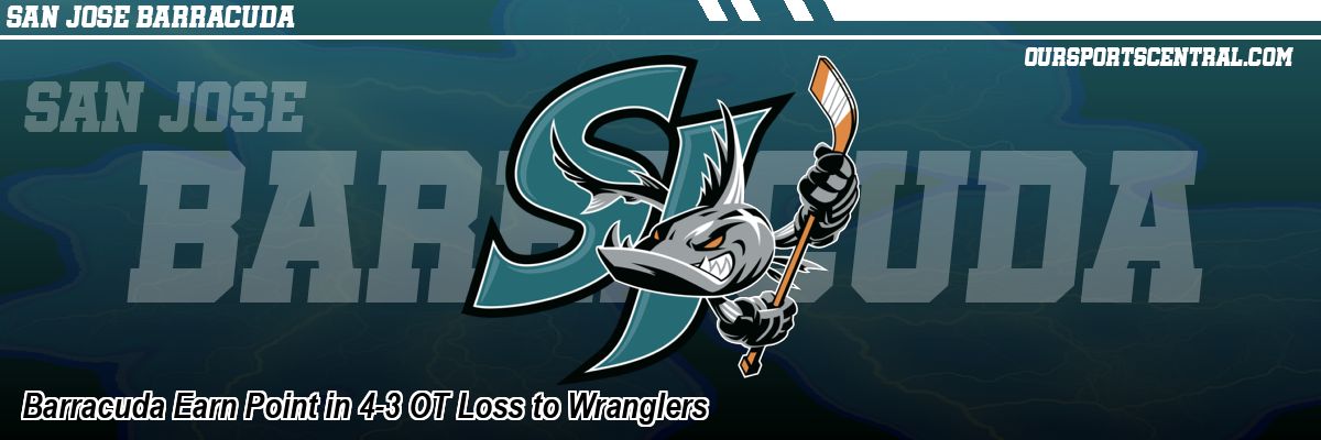 Barracuda Earn Point in 4-3 OT Loss to Wranglers