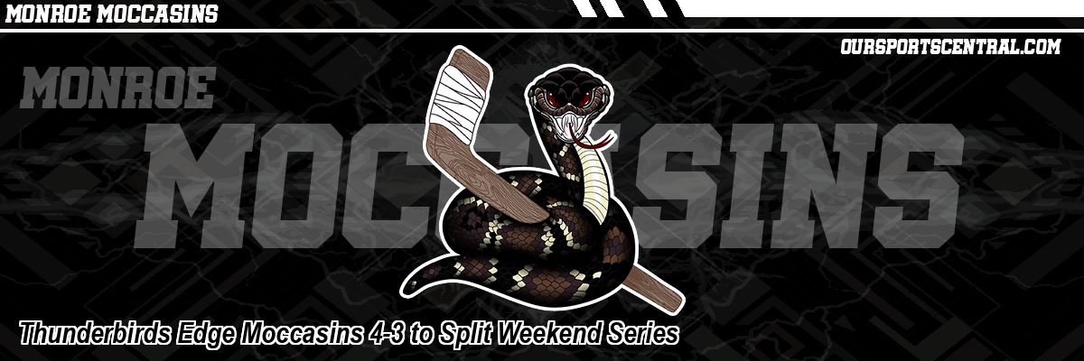 Thunderbirds Edge Moccasins 4-3 to Split Weekend Series