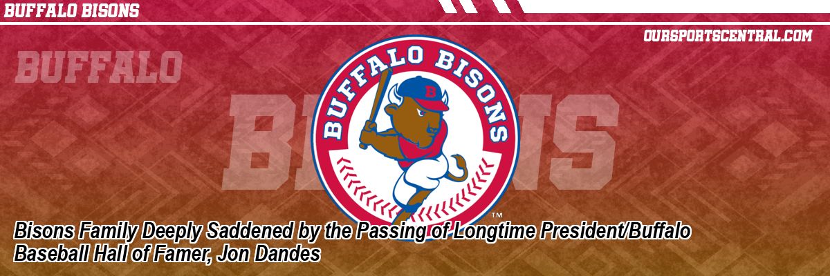 Bisons Family Deeply Saddened by the Passing of Longtime President/Buffalo Baseball Hall of Famer, Jon Dandes