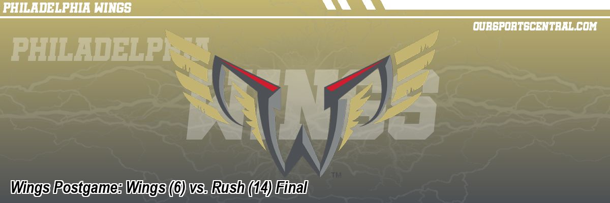 Wings Postgame: Wings (6) vs. Rush (14) Final