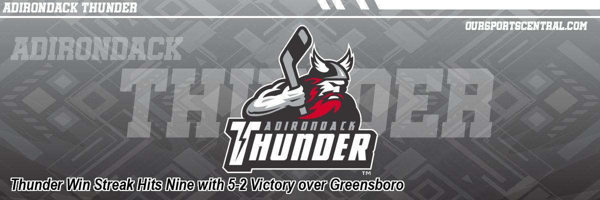 Thunder Win Streak Hits Nine with 5-2 Victory over Greensboro