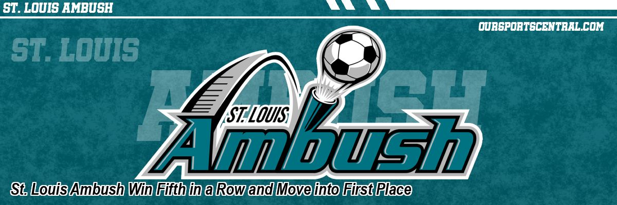 St. Louis Ambush Win Fifth in a Row and Move into First Place