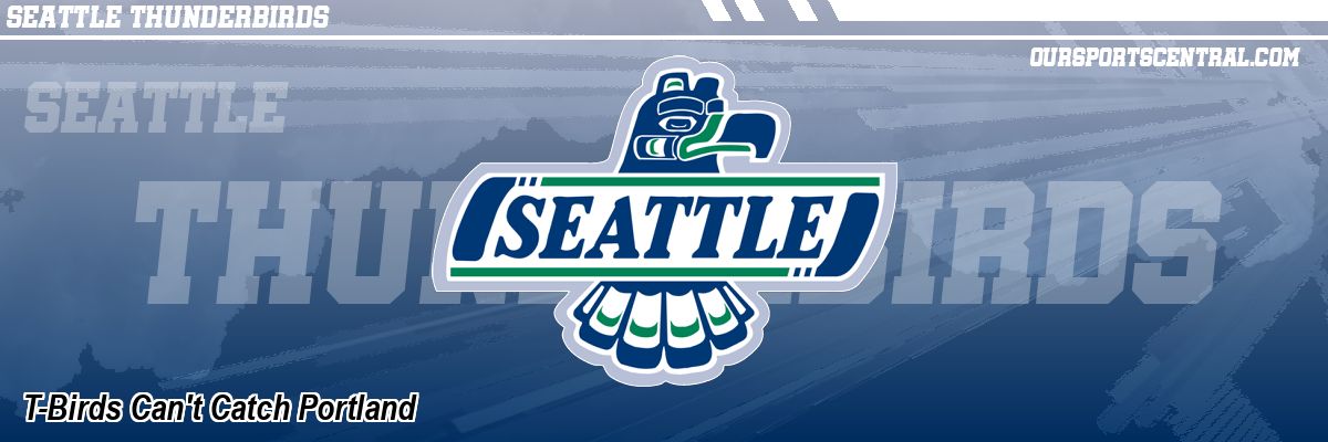 T-Birds Can't Catch Portland