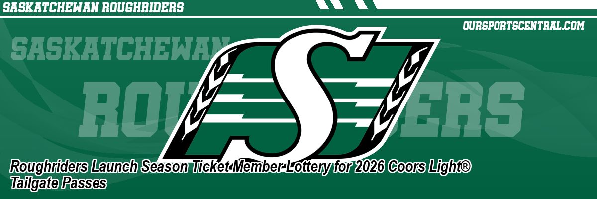 Roughriders Launch Season Ticket Member Lottery for 2026 Coors Light® Tailgate Passes