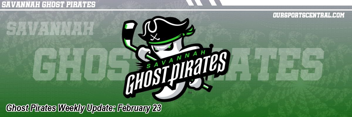 Ghost Pirates Weekly Update: February 23