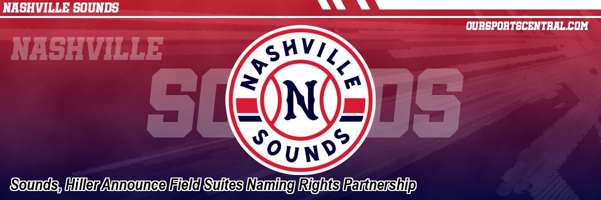 Sounds, Hiller Announce Field Suites Naming Rights Partnership