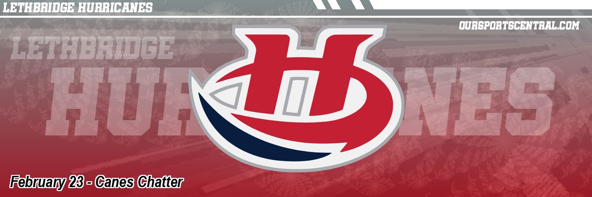 February 23 - Canes Chatter