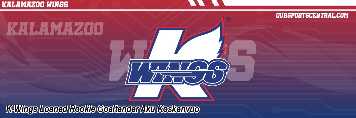 K-Wings Loaned Rookie Goaltender Aku Koskenvuo
