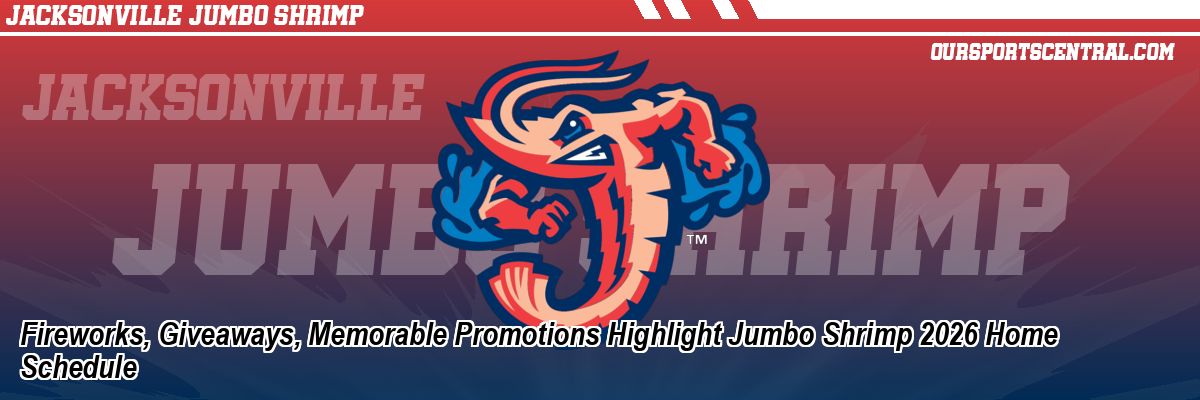 Fireworks, Giveaways, Memorable Promotions Highlight Jumbo Shrimp 2026 Home Schedule