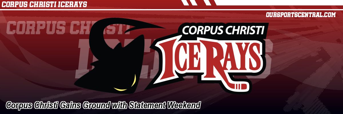 Corpus Christi Gains Ground with Statement Weekend