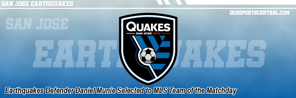 Earthquakes Defender Daniel Munie Selected to MLS Team of the Matchday