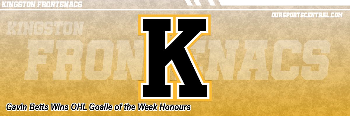 Gavin Betts Wins OHL Goalie of the Week Honours