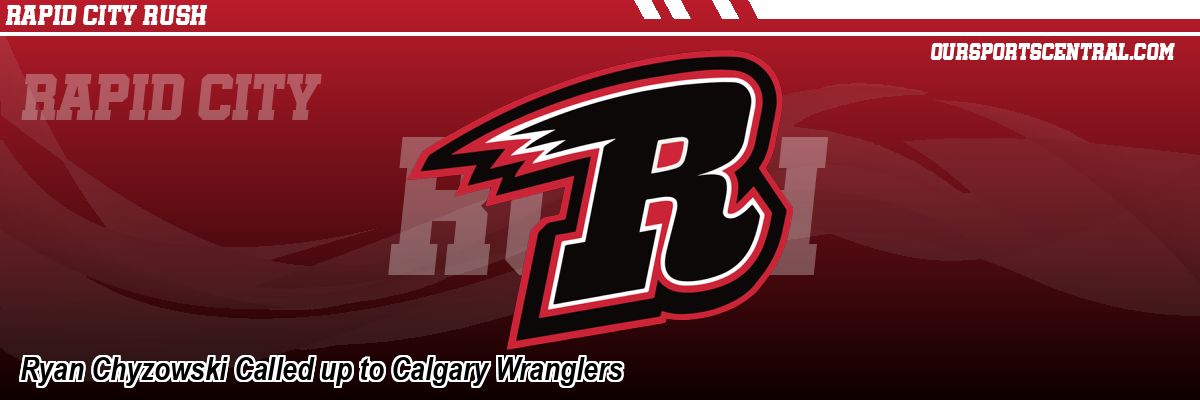 Ryan Chyzowski Called up to Calgary Wranglers