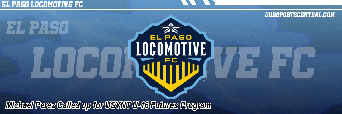 Michael Perez Called up for USYNT U-16 Futures Program
