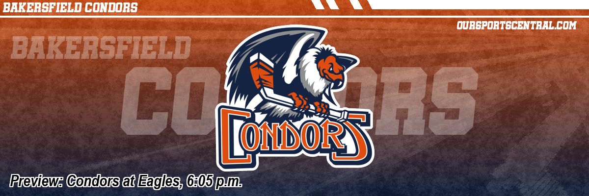 Preview: Condors at Eagles, 6:05 p.m.