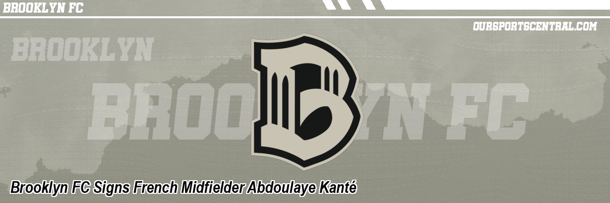 Brooklyn FC Signs French Midfielder Abdoulaye Kanté