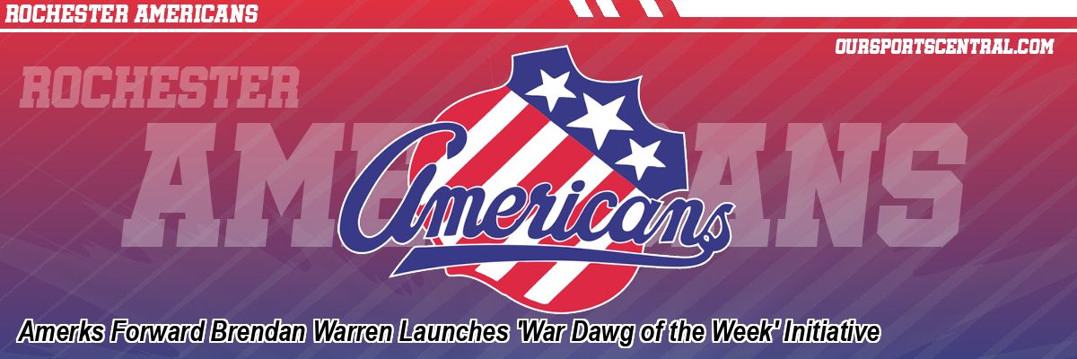 Amerks Forward Brendan Warren Launches 'War Dawg of the Week' Initiative