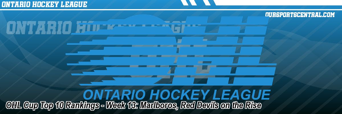 OHL Cup Top 10 Rankings - Week 13: Marlboros, Red Devils on the Rise