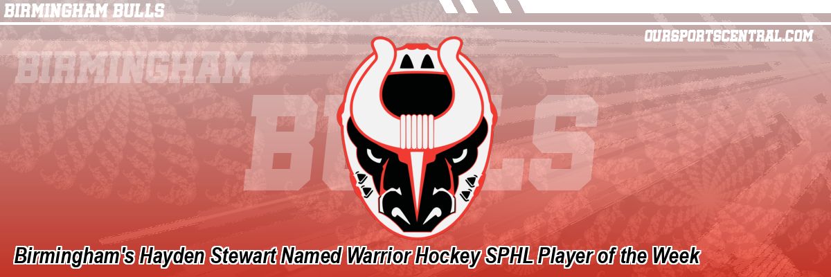 Birmingham's Hayden Stewart Named Warrior Hockey SPHL Player of the Week