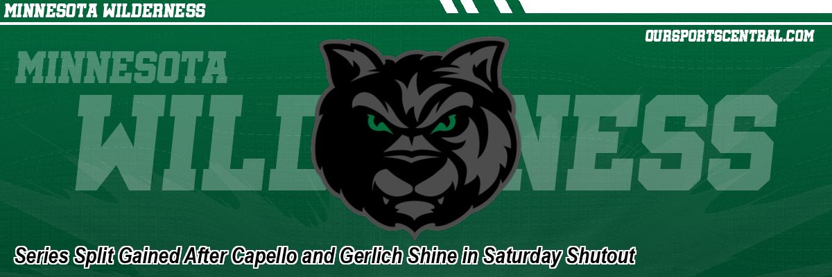 Series Split Gained After Capello and Gerlich Shine in Saturday Shutout