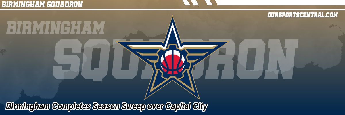 Birmingham Completes Season Sweep over Capital City