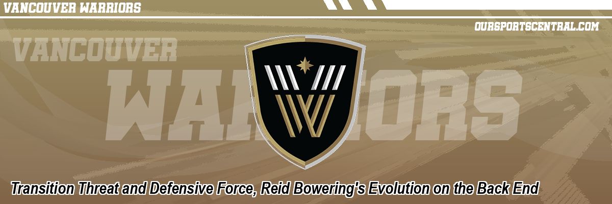 Transition Threat and Defensive Force, Reid Bowering's Evolution on the Back End