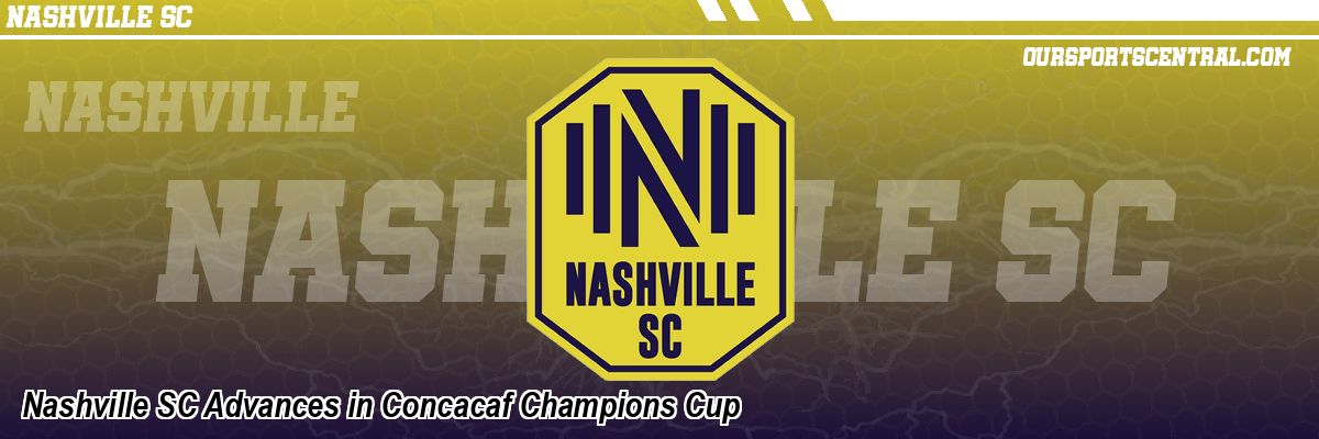 Nashville SC Advances in Concacaf Champions Cup