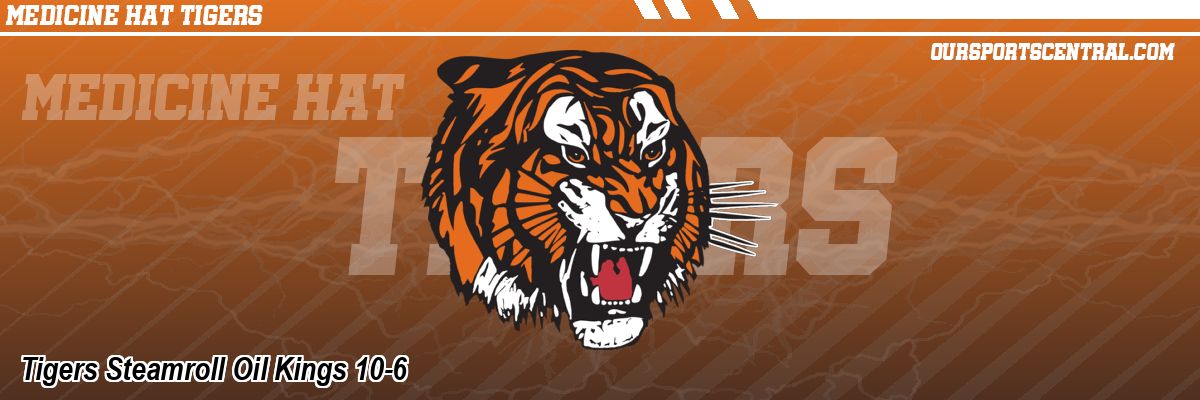 Tigers Steamroll Oil Kings 10-6