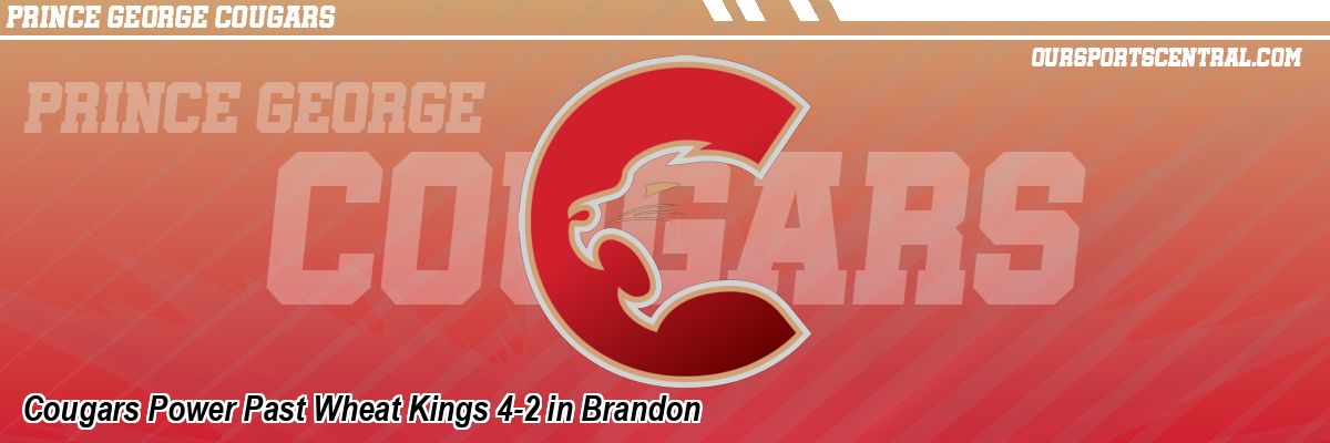 Cougars Power Past Wheat Kings 4-2 in Brandon
