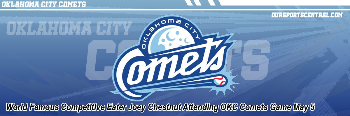 World Famous Competitive Eater Joey Chestnut Attending OKC Comets Game May 5