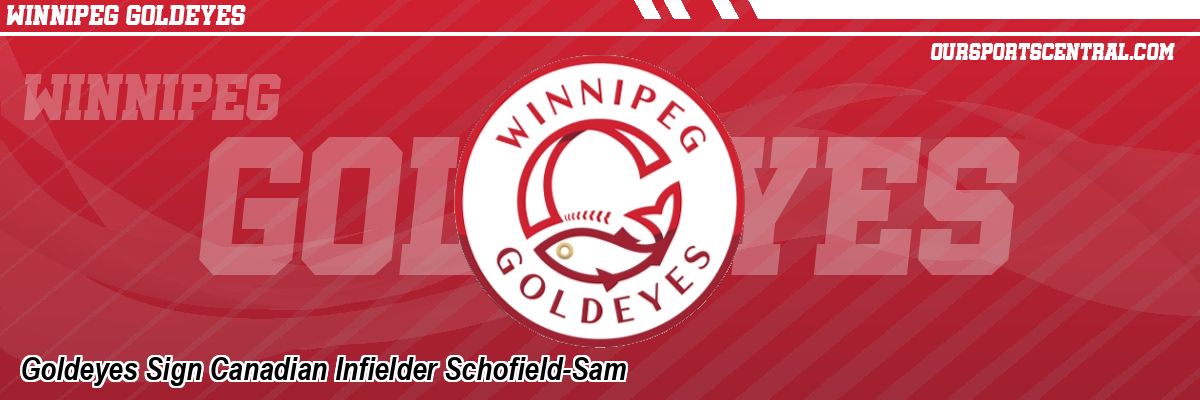 Goldeyes Sign Canadian Infielder Schofield-Sam