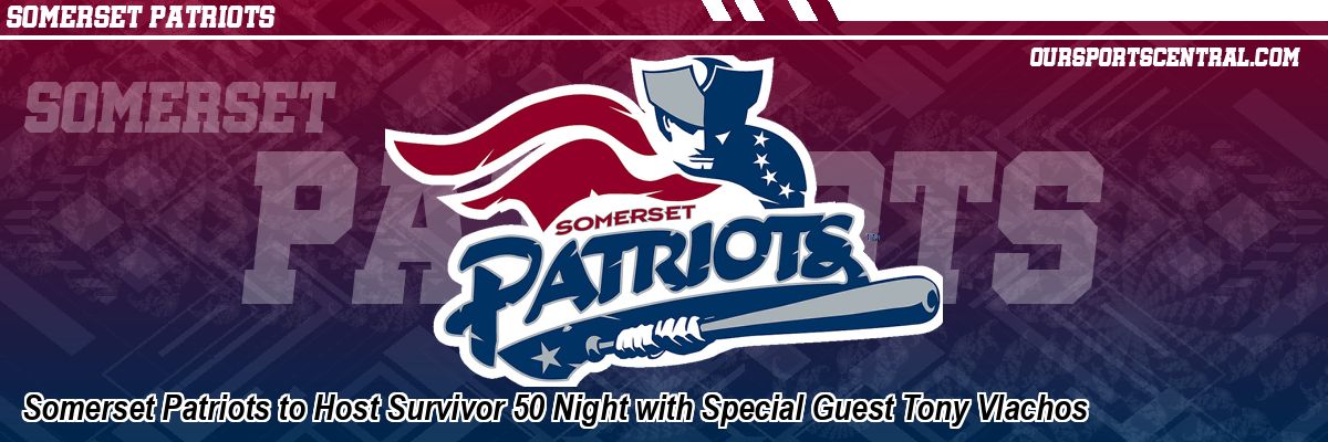 Somerset Patriots to Host Survivor 50 Night with Special Guest Tony Vlachos