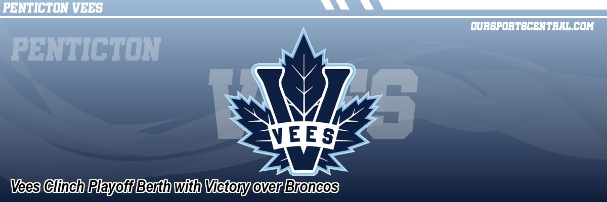 Vees Clinch Playoff Berth with Victory over Broncos