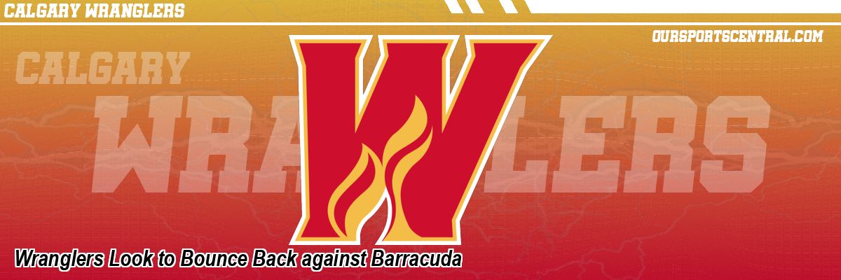 Wranglers Look to Bounce Back against Barracuda