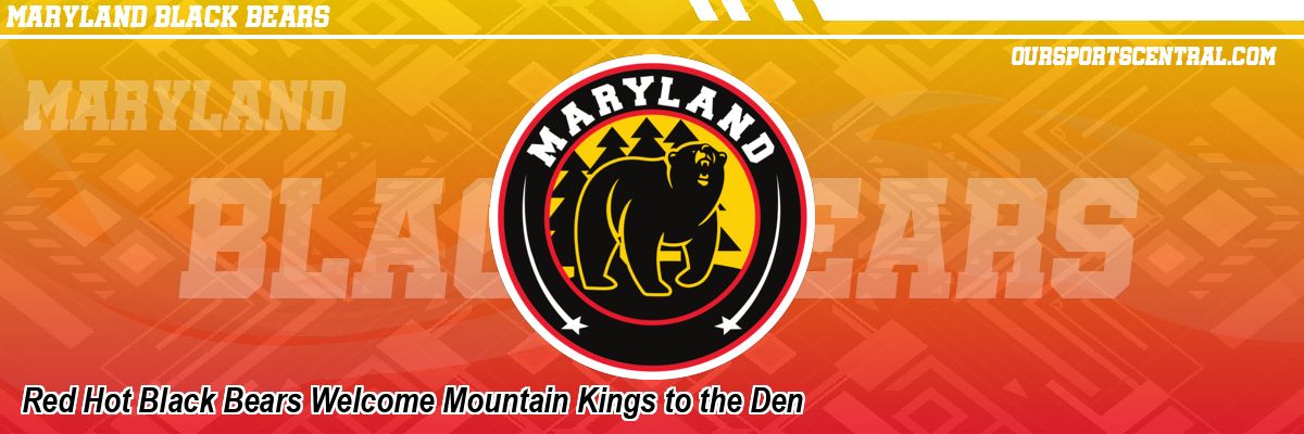 Red Hot Black Bears Welcome Mountain Kings to the Den
