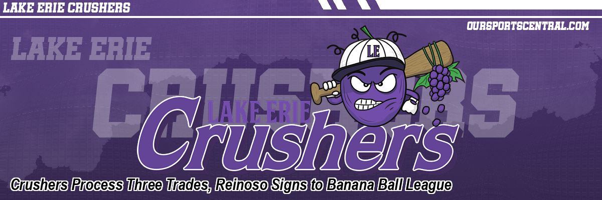 Crushers Process Three Trades, Reinoso Signs to Banana Ball League