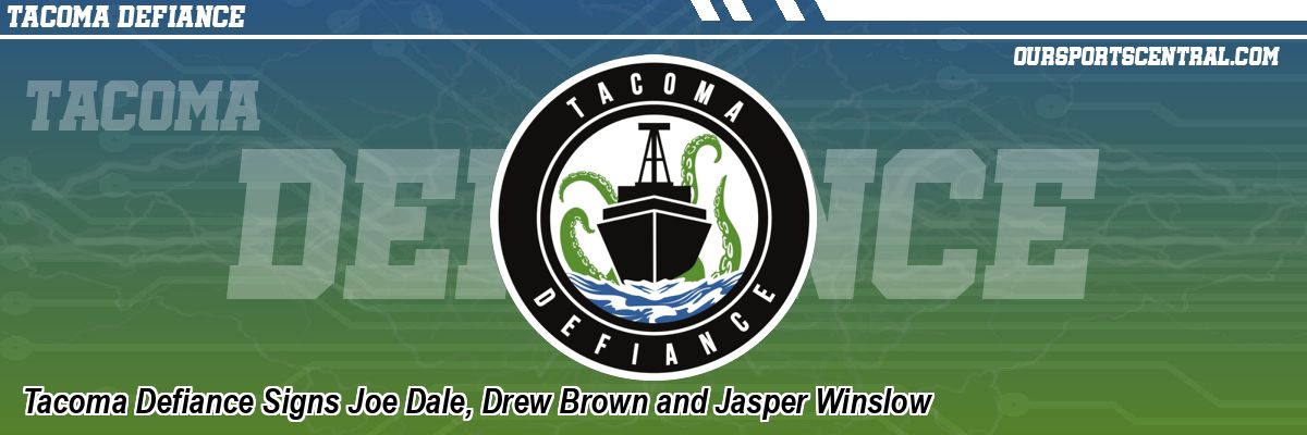 Tacoma Defiance Signs Joe Dale, Drew Brown and Jasper Winslow