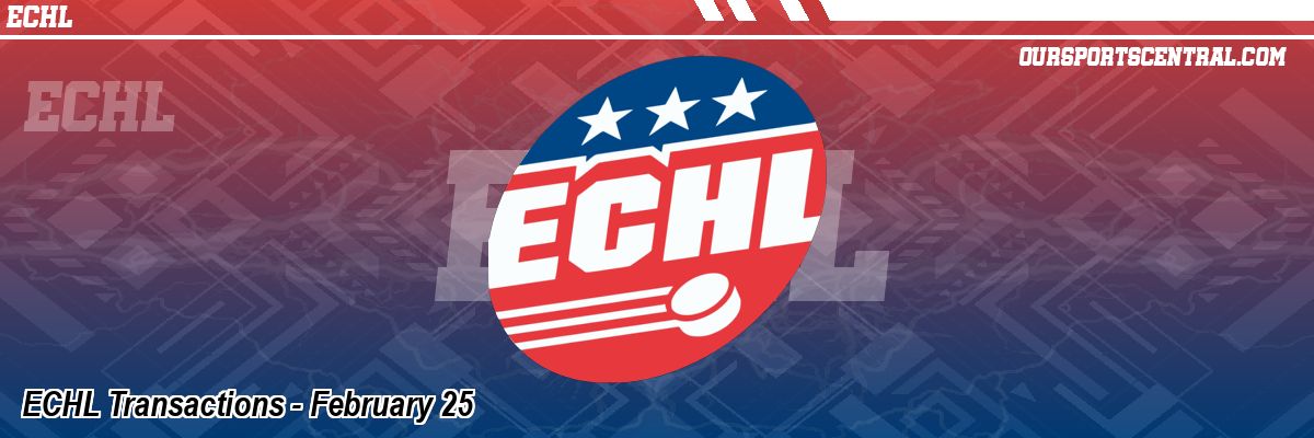 ECHL Transactions - February 25