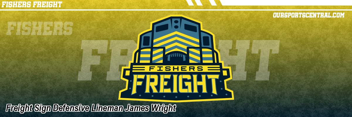 Freight Sign Defensive Lineman James Wright