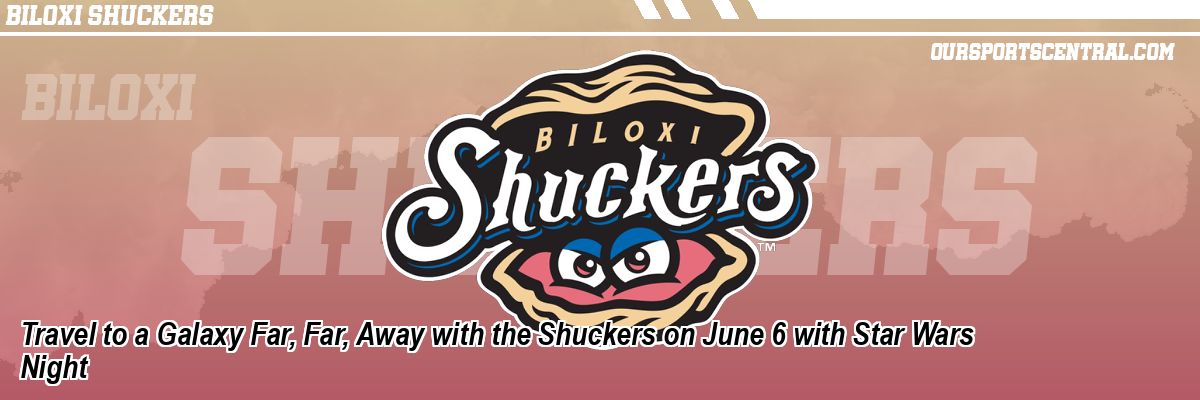 Travel to a Galaxy Far, Far, Away with the Shuckers on June 6 with Star Wars Night