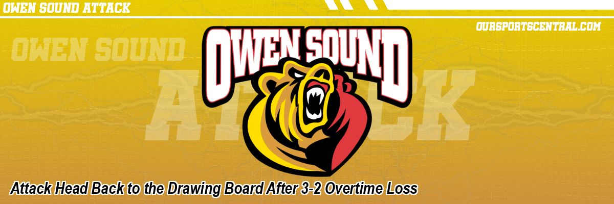Attack Head Back to the Drawing Board After 3-2 Overtime Loss