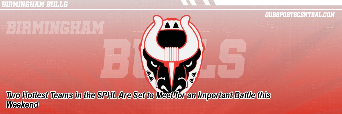 Two Hottest Teams in the SPHL Are Set to Meet for an Important Battle this Weekend