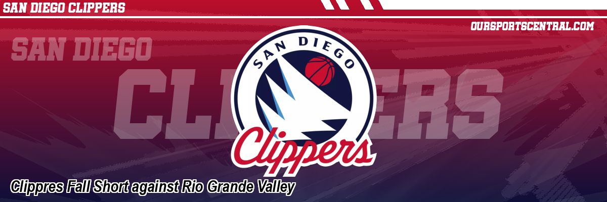 Clippres Fall Short against Rio Grande Valley