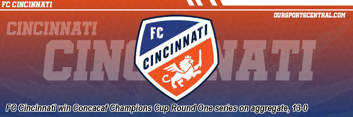 FC Cincinnati win Concacaf Champions Cup Round One series on aggregate, 13-0