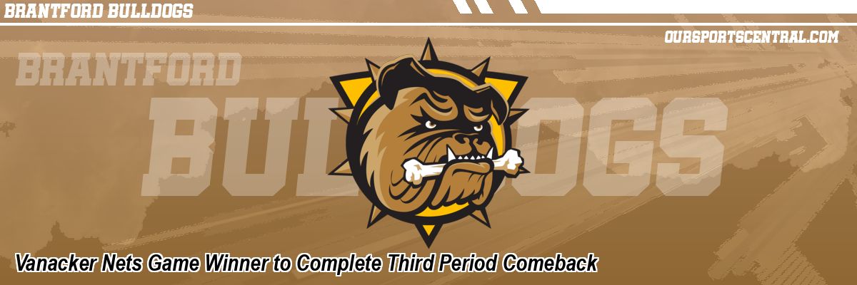 Vanacker Nets Game Winner to Complete Third Period Comeback