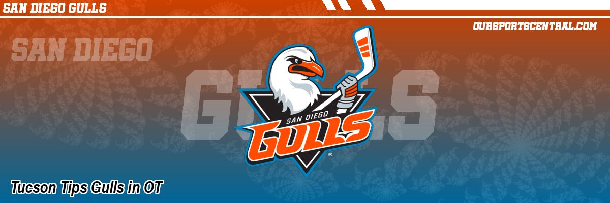 Tucson Tips Gulls in OT