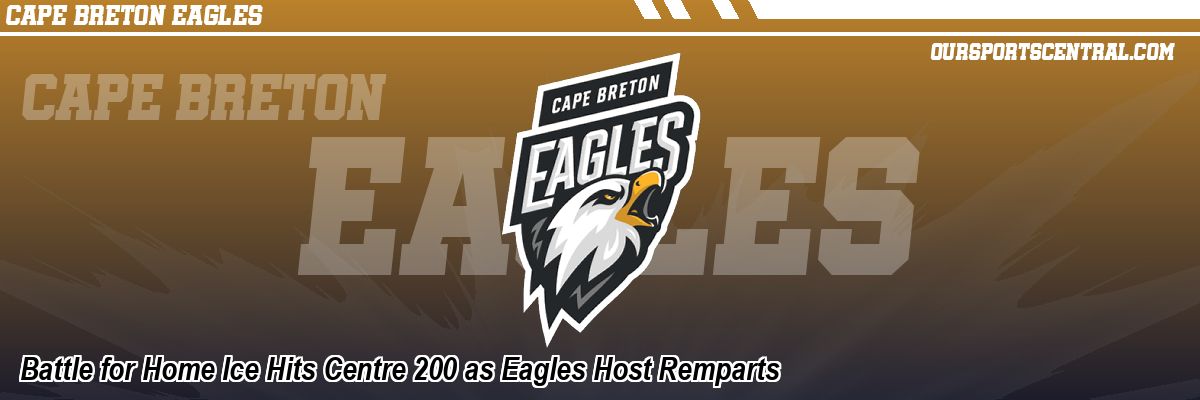 Battle for Home Ice Hits Centre 200 as Eagles Host Remparts
